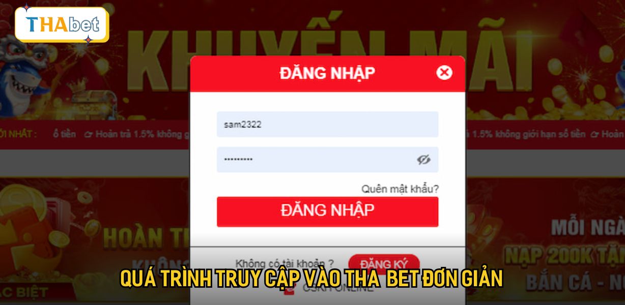 Quá trình truy cập vào Tha bet đơn giản
