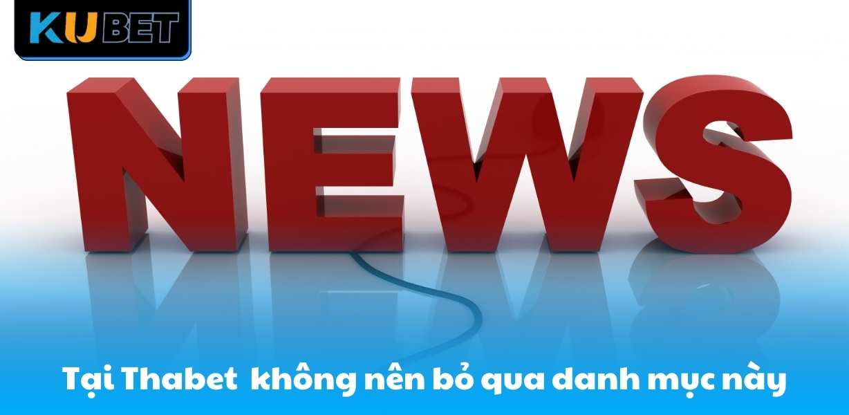 Tại Thabet anh em không nên bỏ qua danh mục này