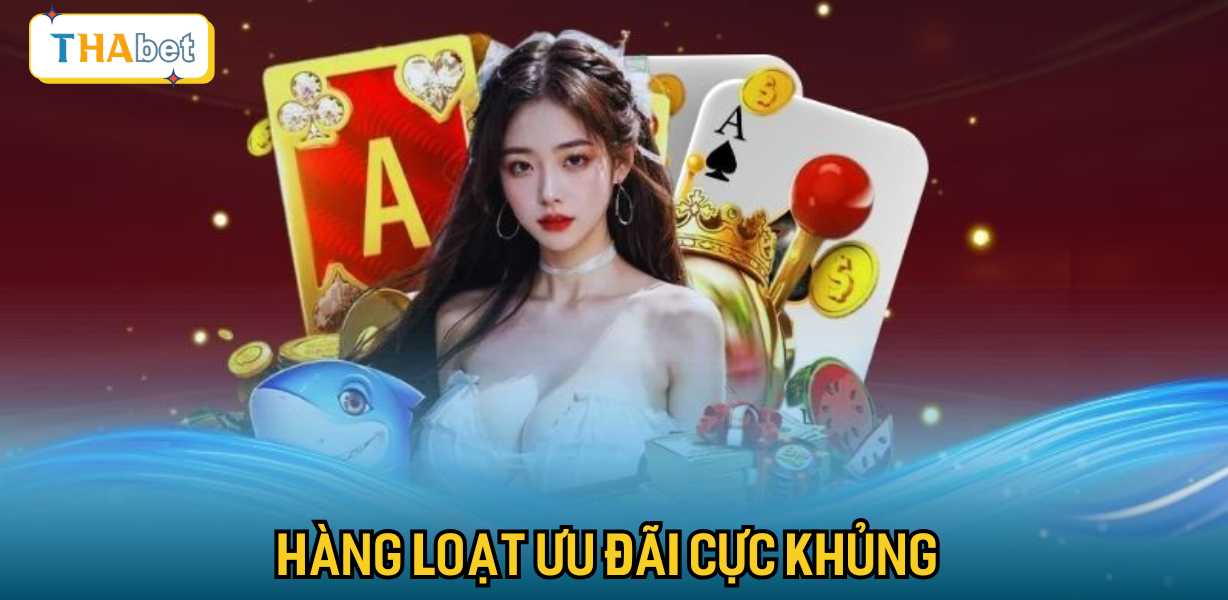 Hàng loạt ưu đãi cực khủng