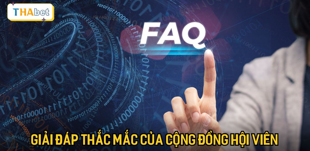 Giải đáp thắc mắc của cộng đồng hội viên