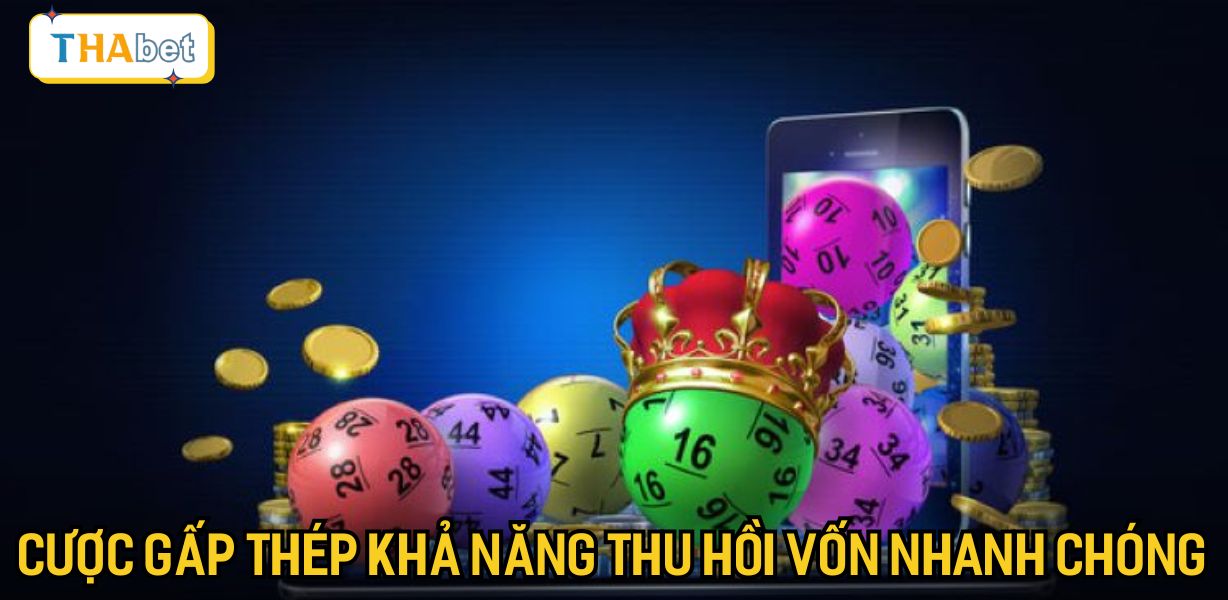 Cược gấp thép khả năng thu hồi vốn nhanh chóng