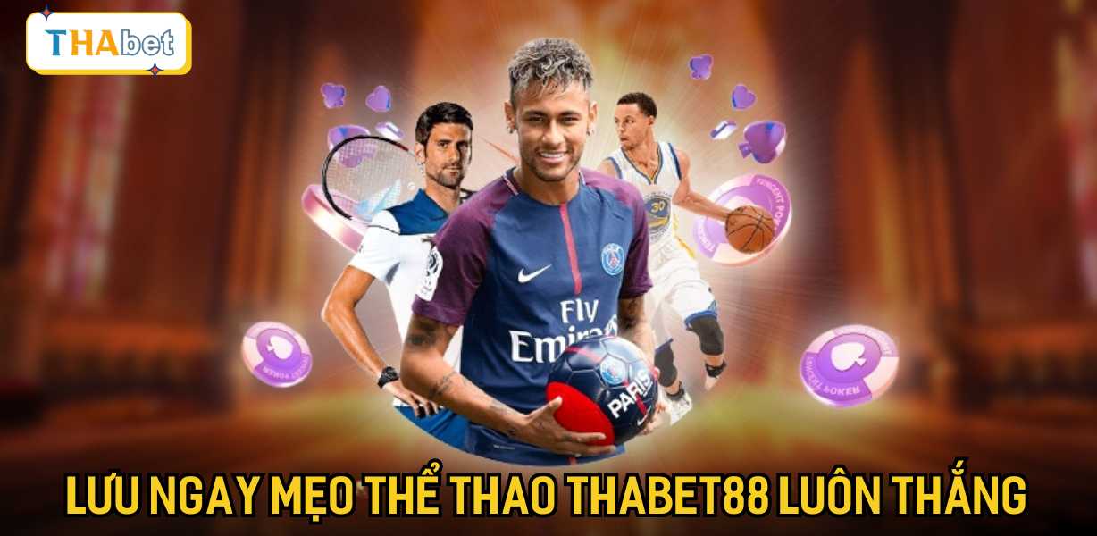 Lưu ngay mẹo cược thể thao Thabet88 luôn thắng