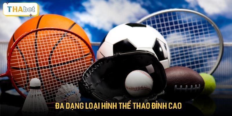 Đa dạng loại hình thể thao đỉnh cao