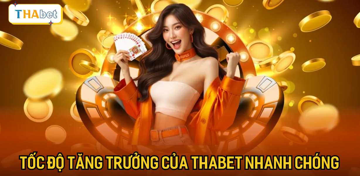 Tốc độ tăng trưởng của Thabet nhanh chóng