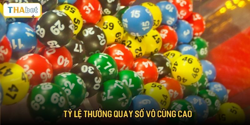 Tỷ lệ thưởng quay số vô cùng cao