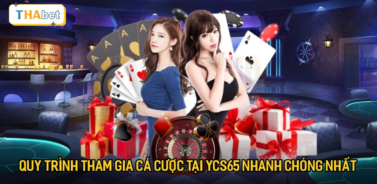 Quy trình tham gia cá cược tại YCS65 nhanh chóng nhất