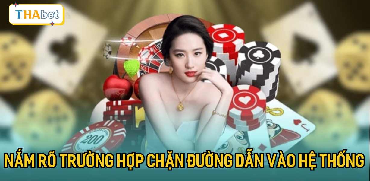 Nắm rõ trường hợp chặn đường dẫn vào hệ thống