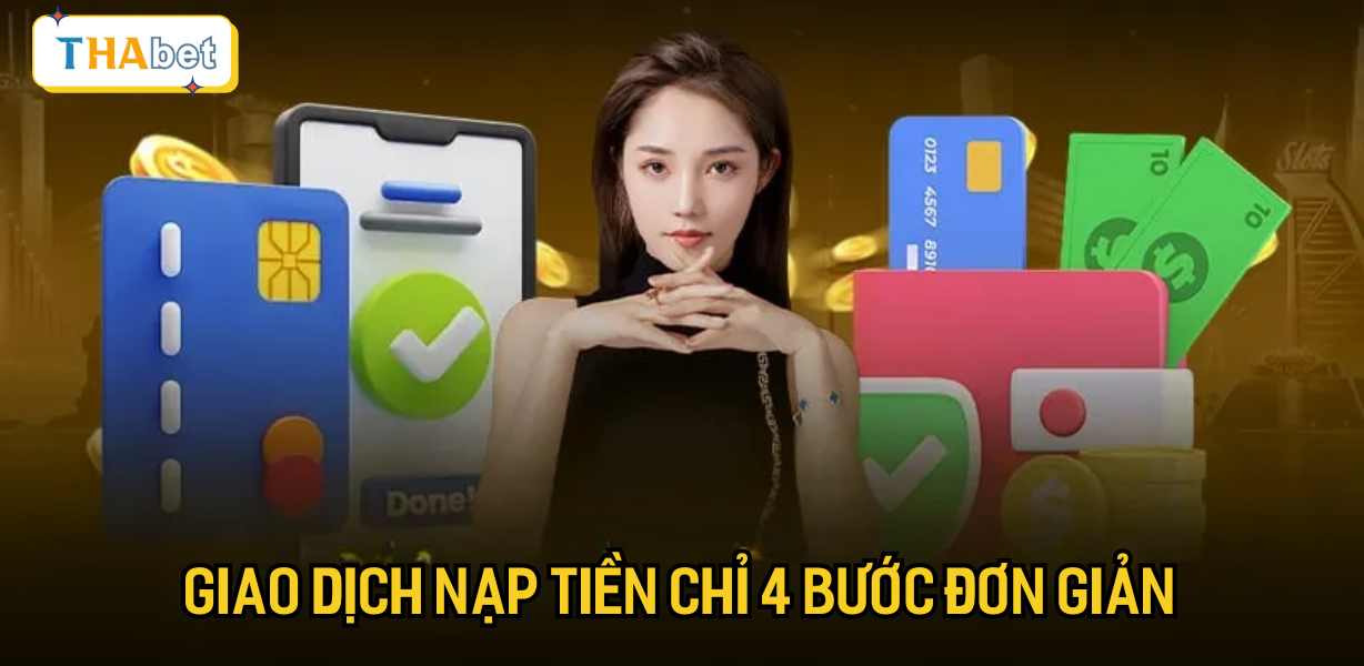 Giao dịch nạp tiền chỉ 4 bước đơn giản