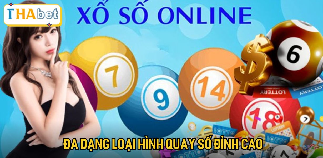 Đa dạng loại hình quay số đỉnh cao