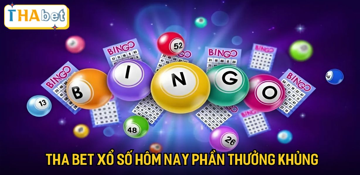 Tha bet xổ số hôm nay mang đến phần thưởng khủng